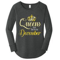 Queens Are Born In December Birthday Wo Month Gift Women's Perfect Tri Tunic Long Sleeve Shirt