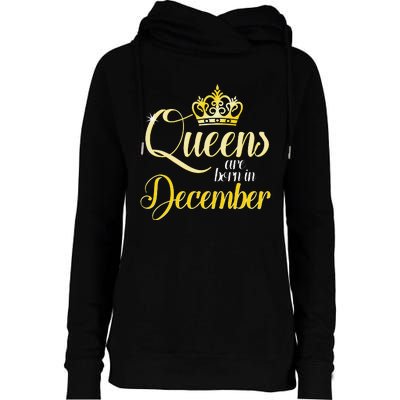 Queens Are Born In December Birthday Wo Month Gift Womens Funnel Neck Pullover Hood