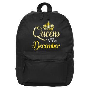 Queens Are Born In December Birthday Wo Month Gift 16 in Basic Backpack