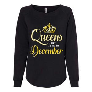 Queens Are Born In December Birthday Wo Month Gift Womens California Wash Sweatshirt