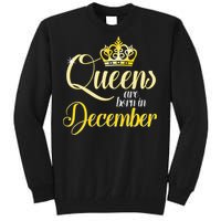 Queens Are Born In December Birthday Wo Month Gift Tall Sweatshirt