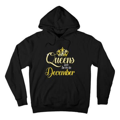 Queens Are Born In December Birthday Wo Month Gift Tall Hoodie