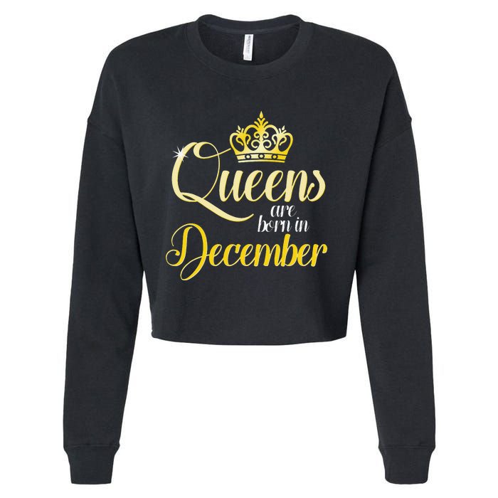 Queens Are Born In December Birthday Wo Month Gift Cropped Pullover Crew