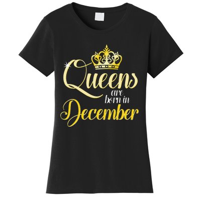 Queens Are Born In December Birthday Wo Month Gift Women's T-Shirt