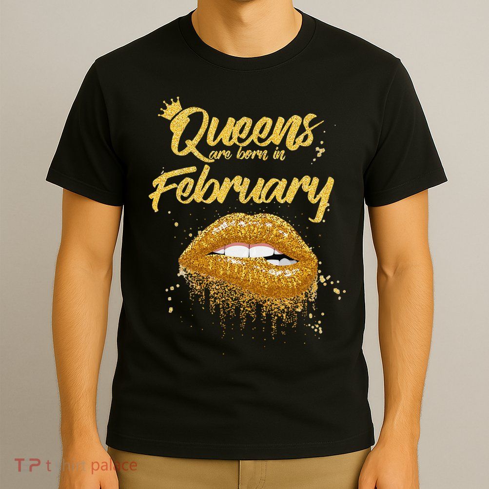 Queens Are Born In February Birthday for Black Wo T-Shirt
