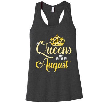 Queens Are Born In August Woman Girl Birthday Date Month Women's Racerback Tank