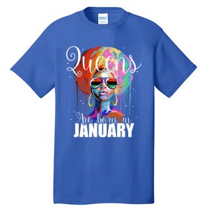 Queens Are Born In January Birthday Gift Funny Gift Tall T-Shirt