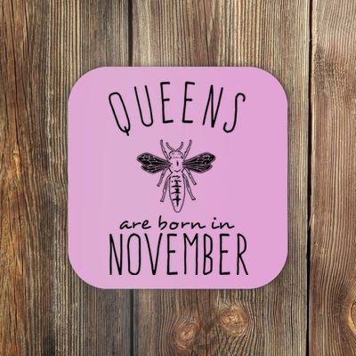 Queens Are Born In November Coaster