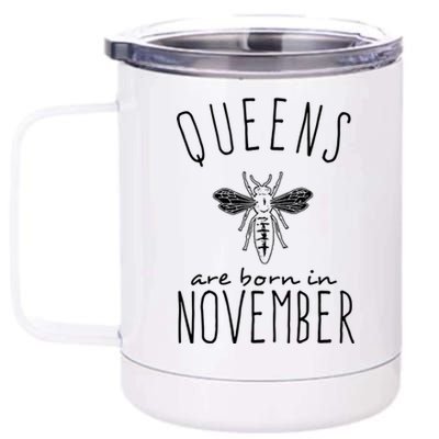 Queens Are Born In November 12 oz Stainless Steel Tumbler Cup