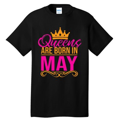 Queens Are Born in May Birthday Month Tee Tall T-Shirt