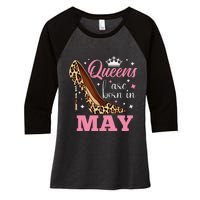 Queens are Born in May Funny May Birthday Women's Tri-Blend 3/4-Sleeve Raglan Shirt