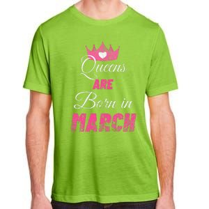 Queens Are Born In March Distressed Birthday Gift Adult ChromaSoft Performance T-Shirt