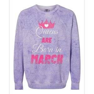 Queens Are Born In March Distressed Birthday Gift Colorblast Crewneck Sweatshirt