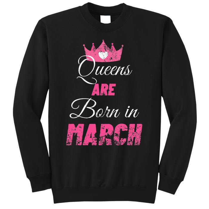 Queens Are Born In March Distressed Birthday Gift Sweatshirt