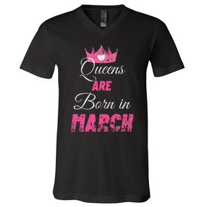 Queens Are Born In March Distressed Birthday Gift V-Neck T-Shirt