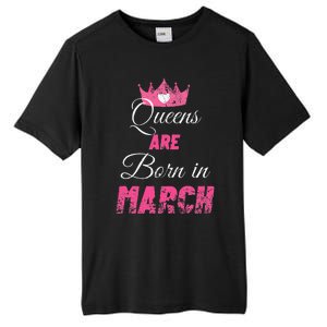 Queens Are Born In March Distressed Birthday Gift Tall Fusion ChromaSoft Performance T-Shirt