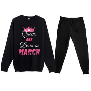 Queens Are Born In March Distressed Birthday Gift Premium Crewneck Sweatsuit Set