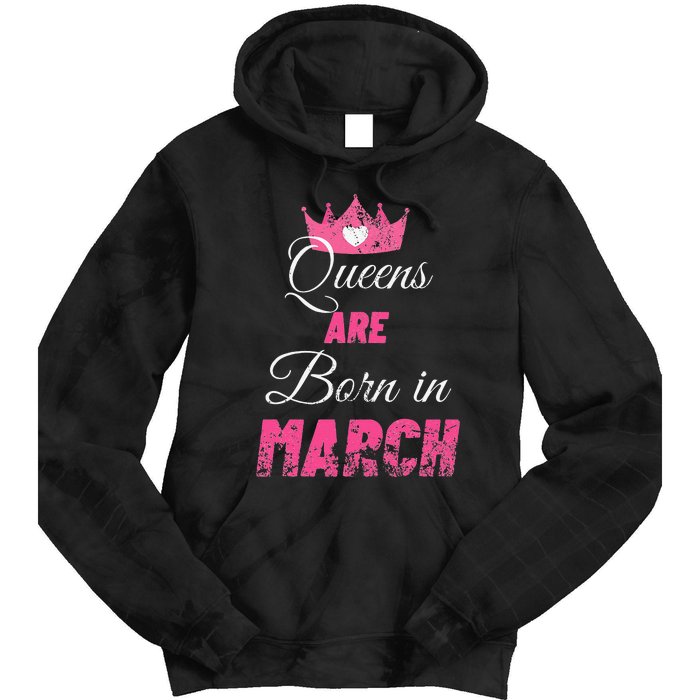 Queens Are Born In March Distressed Birthday Gift Tie Dye Hoodie