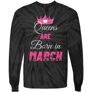 Queens Are Born In March Distressed Birthday Gift Tie-Dye Long Sleeve Shirt