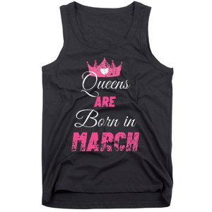 Queens Are Born In March Distressed Birthday Gift Tank Top