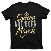 Queens Are Born In March Birthday Gift Wo T-Shirt