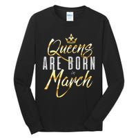 Queens Are Born In March Birthday Gift Wo Tall Long Sleeve T-Shirt