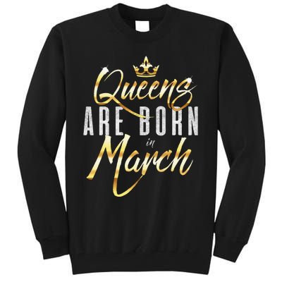 Queens Are Born In March Birthday Gift Wo Tall Sweatshirt