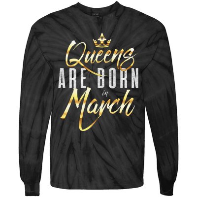 Queens Are Born In March Birthday Gift Wo Tie-Dye Long Sleeve Shirt