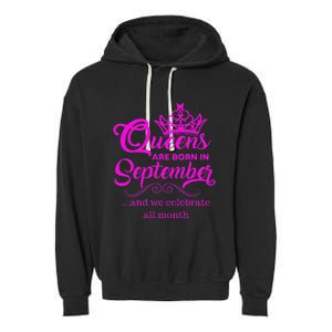 Queens Are Born in September and We Celebrate all Month Garment-Dyed Fleece Hoodie