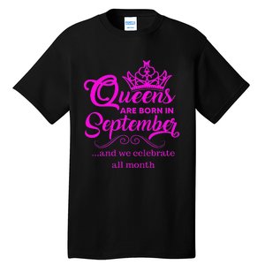 Queens Are Born in September and We Celebrate all Month Tall T-Shirt