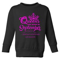 Queens Are Born in September and We Celebrate all Month Toddler Sweatshirt