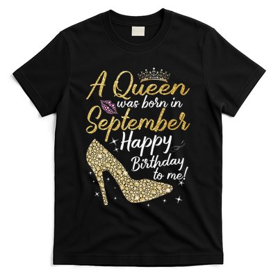 Queens Are Born In September Gift Funny September Birthday T-Shirt