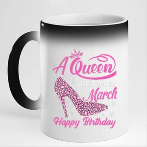 Queens Are Born In March Gift Funny March Birthday wo 11oz Black Color Changing Mug