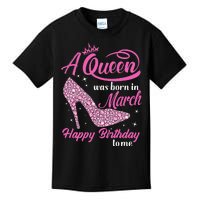 Queens Are Born In March Gift Funny March Birthday wo Kids T-Shirt