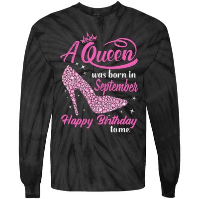 Queens Are Born In September Gift Funny September Birthday Tie-Dye Long Sleeve Shirt