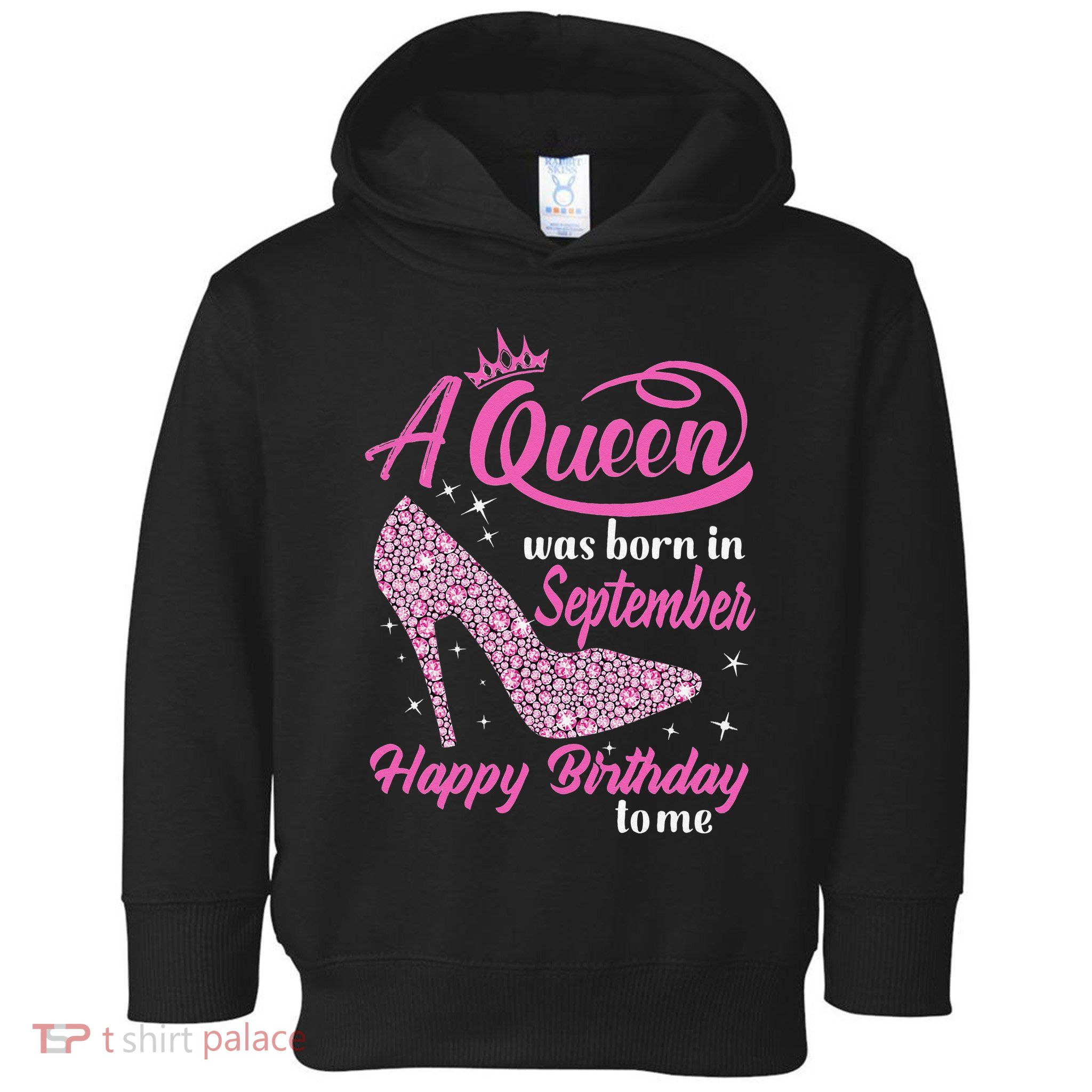 Queens Are Born In September Gift Funny September Birthday Toddler Hoodie