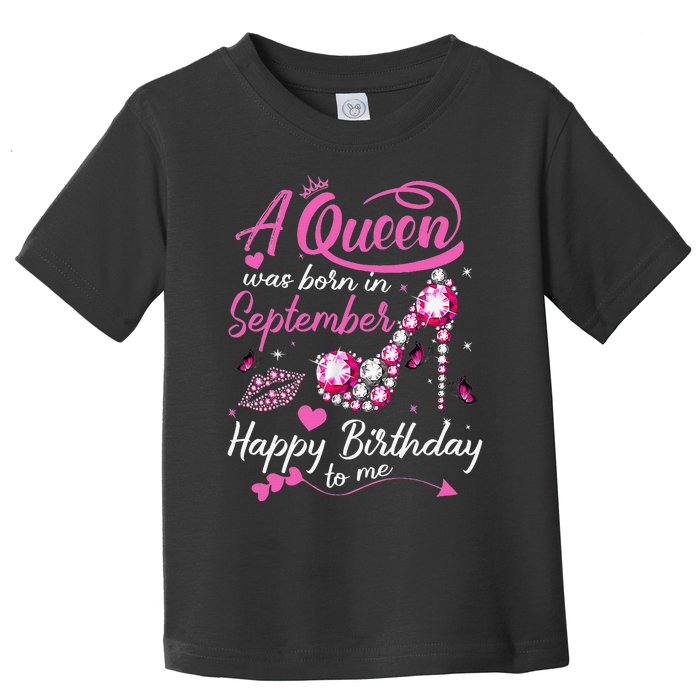 Queens Are Born In September Gift September Birthday Toddler T-Shirt