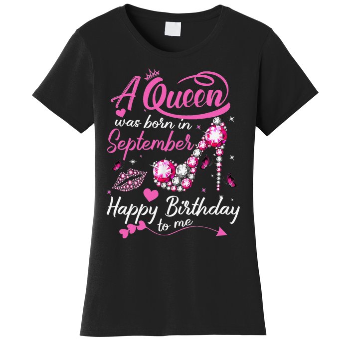 Queens Are Born In September Gift September Birthday Women's T-Shirt