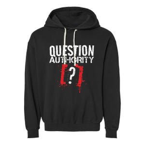 Question Authority Free Speech Political Activism Freedom  Garment-Dyed Fleece Hoodie