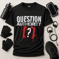 Question Authority Free Speech Political Activism Freedom  Cooling Performance Crew T-Shirt