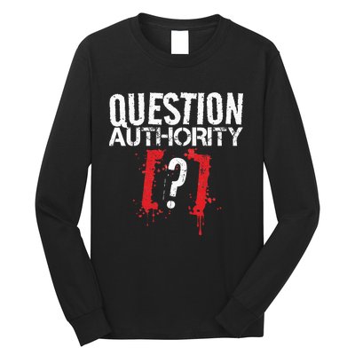 Question Authority Free Speech Political Activism Freedom  Long Sleeve Shirt