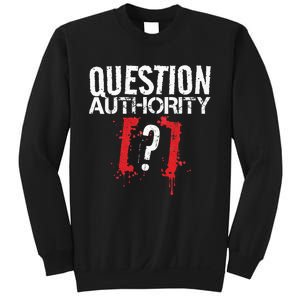 Question Authority Free Speech Political Activism Freedom  Sweatshirt