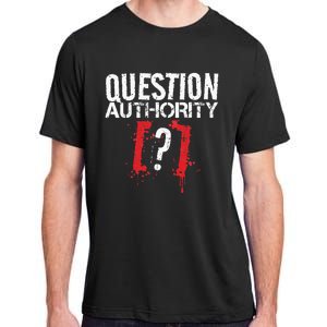 Question Authority Free Speech Political Activism Freedom  Adult ChromaSoft Performance T-Shirt