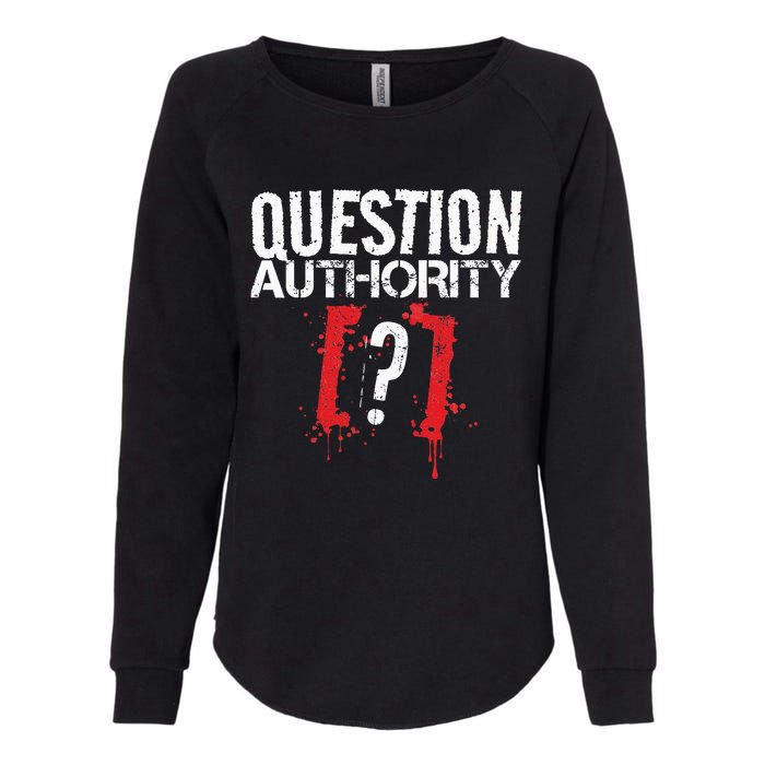 Question Authority Free Speech Political Activism Freedom  Womens California Wash Sweatshirt