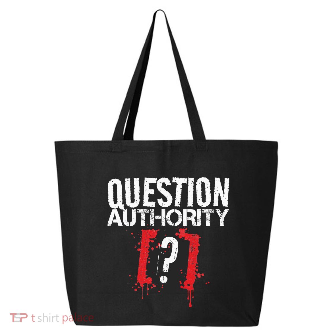 Question Authority Free Speech Political Activism Freedom  25L Jumbo Tote