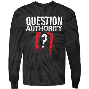 Question Authority Free Speech Political Activism Freedom  Tie-Dye Long Sleeve Shirt