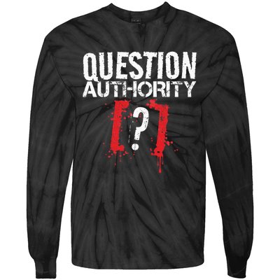 Question Authority Free Speech Political Activism Freedom  Tie-Dye Long Sleeve Shirt