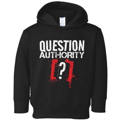 Question Authority Free Speech Political Activism Freedom  Toddler Hoodie