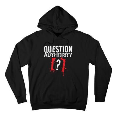 Question Authority Free Speech Political Activism Freedom  Tall Hoodie