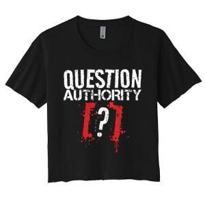 Question Authority Free Speech Political Activism Freedom  Women's Crop Top Tee